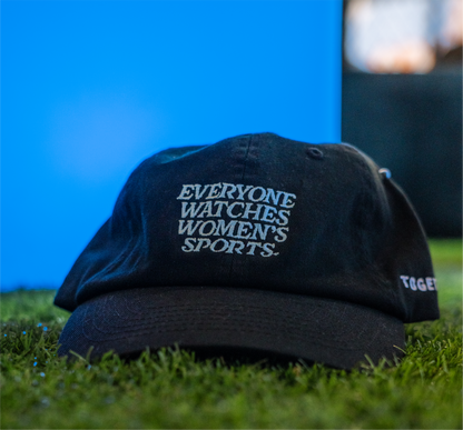 Everyone Watches Women's Sports Hat