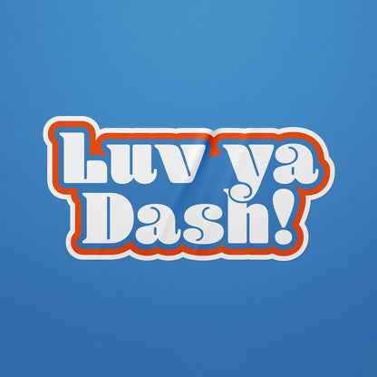 Houston Dash Luv Ya Dash Sticker